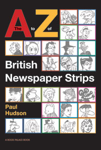 The A to Z of British Newspaper Strips ONLINE EDITION