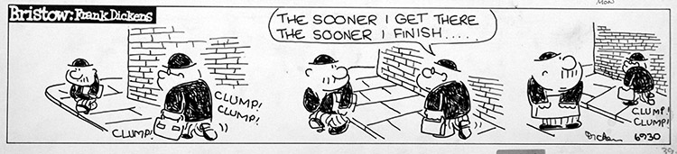Bristow daily newspaper strip: The Sooner I Get There (Original) (Signed) by Frank Dickens at The Illustration Art Gallery