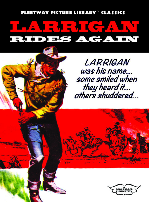 Fleetway Picture Library Classics: LARRIGAN RIDES AGAIN (Limited Edition) at The Book Palace