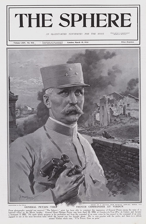 General Petain the French Commander at Verdun 1916  (original cover page The Sphere 1916) (Print) by 1916 (Matania original prints) at The Illustration Art Gallery