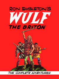 Ron Embleton's Wulf the Briton: The Complete Adventures (Limited Edition) at The Book Palace
